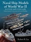 Naval Ship Models of World War II in 1/1250 and 1/1200 Scales