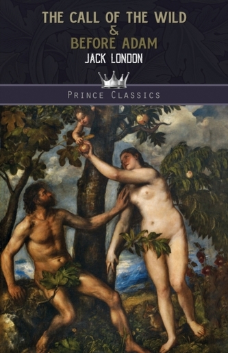 The Call of the Wild & Before Adam