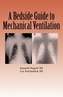 BEDSIDE GUIDE TO MECHANICAL VENTILATION