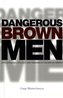 Dangerous Brown Men