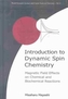 Introduction To Dynamic Spin Chemistry: Magnetic Field Effects On Chemical And Biochemical Reactions