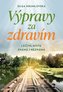 Výpravy za zdravím - Léčivá místa známá i neznámá