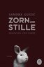 Zorn und Stille