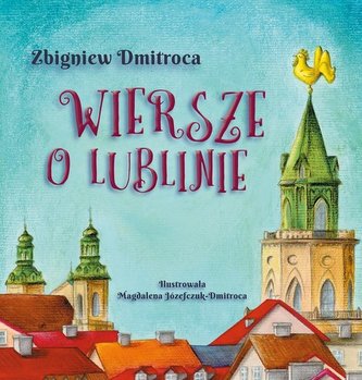 Wiersze o Lublinie Wiersze o Lublinie