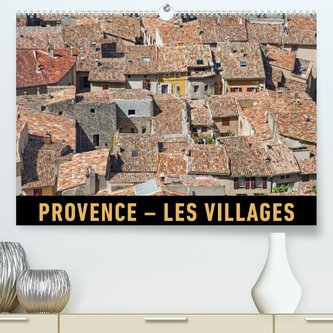 Provence - Les villages (Premium, hochwertiger DIN A2 Wandkalender 2022, Kunstdruck in Hochglanz)