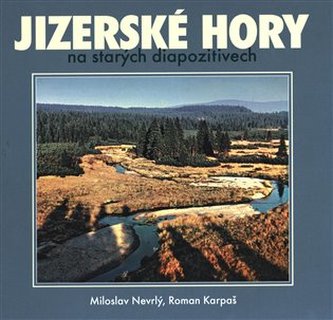 Jizerské hory na starých diapozitivech Jizerské hory na starých diapozitivech