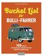 Die Bucket-List für Bulli-Fahrer
