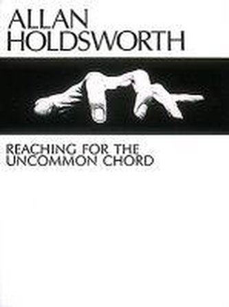 Allan Holdsworth - Reaching for the Uncommon Chord