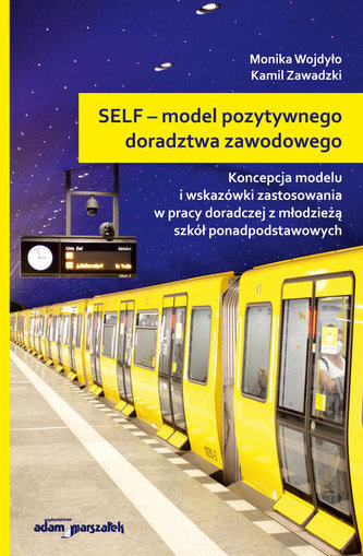 SELF model pozytywnego doradztwa zawodowego Koncepcja modelu i wskazówki zastosowania w pracy dor
