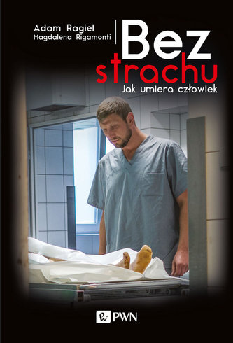 Bez strachu Jak umiera człowiek Bez strachu Jak umiera człowiek