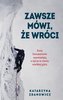 Zawsze mówi że wróci