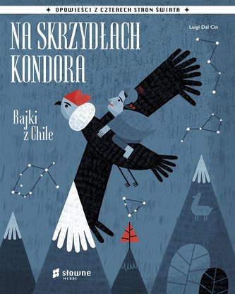 Na skrzydłach kondora Bajki z Chile