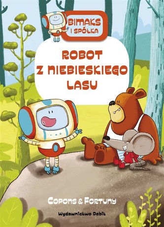 Bitmaks i spółka Robot z Niebieskiego Lasu Bitmaks i spółka Robot z Niebieskiego Lasu
