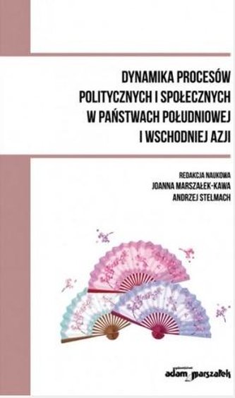 Dynamika procesów politycznych i społecznych w państwach południowej i wschodniej Azji