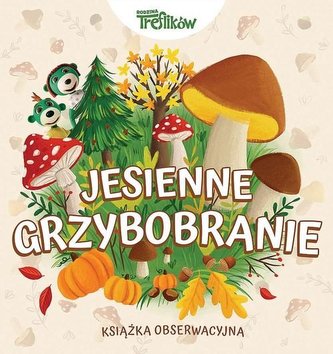 Jesienne grzybobranie Jesienne grzybobranie