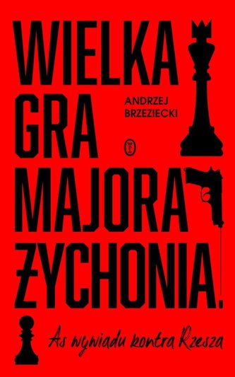 Wielka gra majora Żychonia Wielka gra majora Żychonia