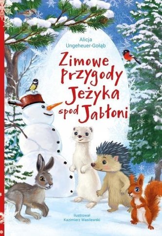 Zimowe przygody Jeżyka spod Jabłoni Zimowe przygody Jeżyka spod Jabłoni
