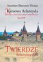 Kresowa Atlantyda Tom 17 Twierdze Rzeczypospolitej