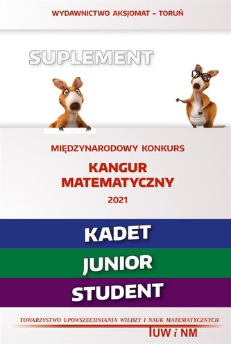 Suplement Międzynarodowy Konkurs Kangur Matematyczny 2021 Suplement Międzynarodowy Konkurs Kangur Matematyczny 2021