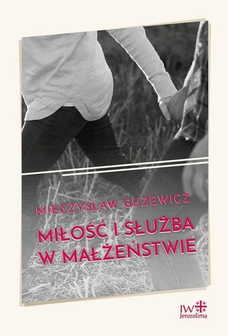 Miłość i służba w małżeństwie Miłość i służba w małżeństwie