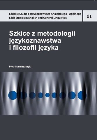 Szkice z metodologii językoznawstwa i filozofii języka Szkice z metodologii językoznawstwa i filozofii języka