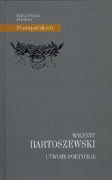 Utwory poetyckie Walenty Bartoszewski