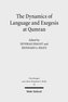 The Dynamics of Language and Exegesis at Qumran