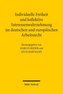 Individuelle Freiheit und kollektive Interessenwahrnehmung im deutschen und europäischen Arbeitsrecht