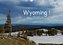 Wyoming! (Wandkalender 2021 DIN A3 quer)