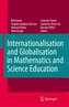 Internationalisation and Globalisation in Mathematics and Science Education