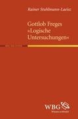 Gottlob Freges \"Logische Untersuchungen\"