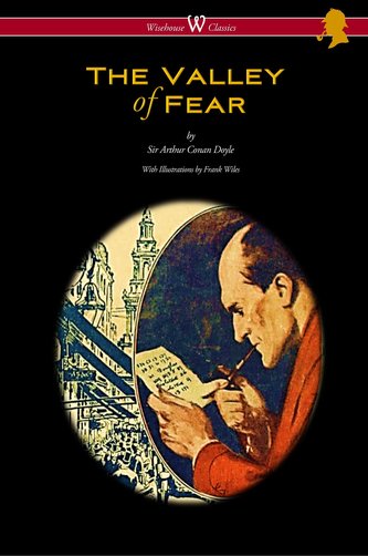 The Valley of Fear (Wisehouse Classics Edition - with original illustrations by Frank Wiles)