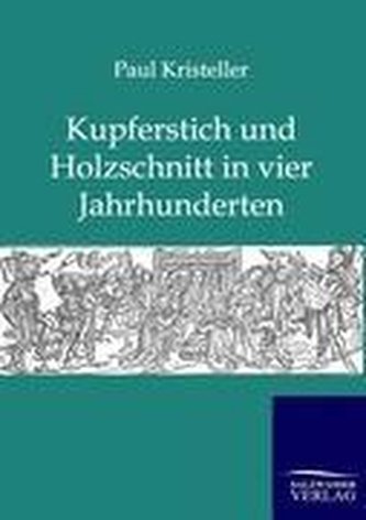 Kurperschnitt und Holzschnitt in vier Jahrhunderten