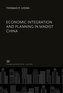 Economic Integration and Planning in Maoist China