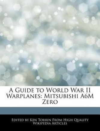 A Guide to World War II Warplanes: Mitsubishi A6m Zero