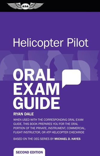 Helicopter Pilot Oral Exam Guide: When Used with the Corresponding Oral Exam Guide, This Book Prepares You for the Oral Portion
