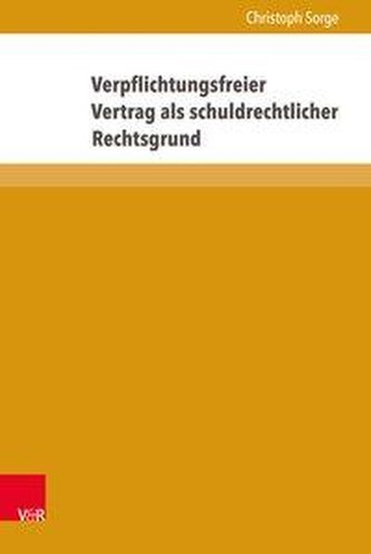 Verpflichtungsfreier Vertrag als schuldrechtlicher Rechtsgrund