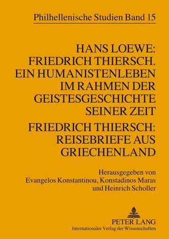 Hans Loewe: Friedrich Thiersch. Ein Humanistenleben im Rahmen der Geistesgeschichte seiner Zeit. Friedrich Thiersch: Reisebriefe