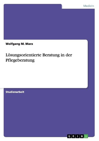 Lösungsorientierte Beratung in der Pflegeberatung