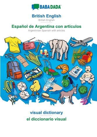 BABADADA, British English - Español de Argentina con articulos, visual dictionary - el diccionario visual