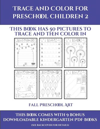Fall Preschool Art (Trace and Color for preschool children 2): This book has 50 pictures to trace and then color in.