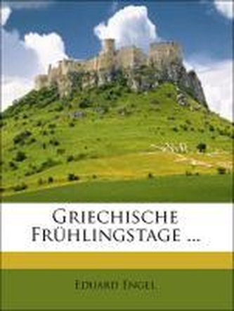 Griechische Frühlingstage ...