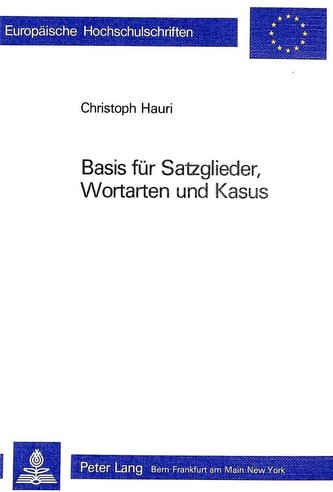 Basis für Satzglieder, Wortarten und Kasus