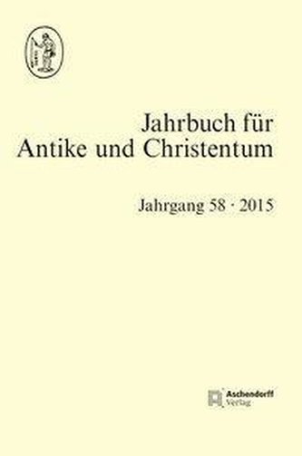 Jahrbuch für Antike und Christentum, Band 58 (2015)