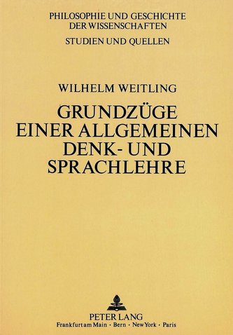 Wilhelm Weitling: Grundzüge einer allgemeinen Denk- und Sprachlehre