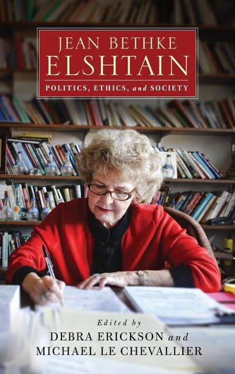 Jean Bethke Elshtain: Politics, Ethics, and Society