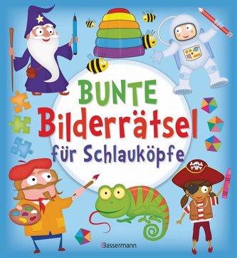 Bunte Bilderrätsel für Schlauköpfe. Labyrinthe, Suchbilder, Memory, Puzzles, Sudokus, Fehler finden u.v.m. für Kinder ab 6 Jahre