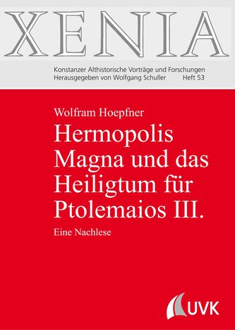 Hermopolis Magna und das Heiligtum für Ptolemaios III.