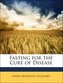 Fasting for the Cure of Disease