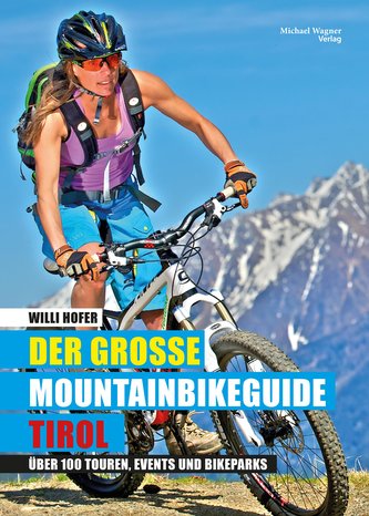Der große Mountainbikeguide Tirol